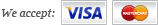 We Accept: Visa, Mastercard